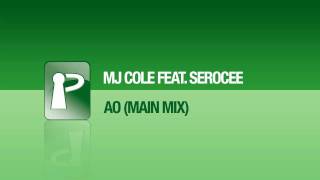 MJ Cole feat Serocee  AO Main Mix [upl. by Noicnecsa134]