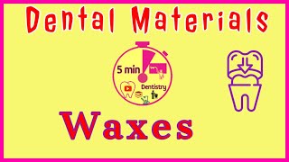 DENTAL WAX  TYPES  CONTENT  PROPERTIES  EASY NOTES  5 min DENTISTRY  Dental Materials [upl. by Oiramaj]