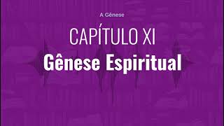 CAPÍTULO XI  Gênese Espiritual1  Audiobook de quotA Gênesequot de quotAllan Kardecquot [upl. by Cyndy]