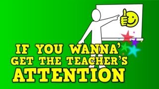 If You Wanna Get the Teachers Attention character song for kids [upl. by Chaim817]