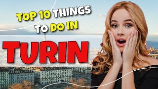 TOP 10 Things To Do In Turin Italy 2023 [upl. by Artnoed673]