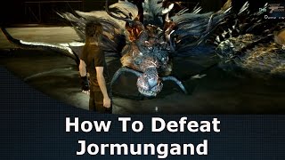 Final Fantasy XV How To Defeat Jormungand  Crestholm Channels Quest [upl. by Chatwin]