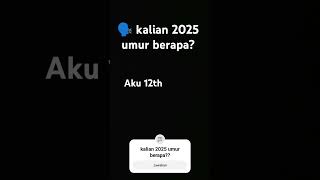 Kalian 2025 umur berapa [upl. by Nilyak]