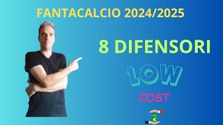 8 DIFENSORI LOW COST al FANTACALCIO 20242025 Guida ASTA Fantacalcio 20242025 [upl. by Ronacin]