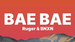 Ruger BNXN  Bae bae Lyrics Video [upl. by Merce502]