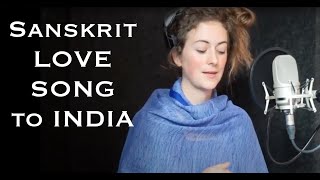 SANSKRIT LOVE SONG TO INDIA [upl. by Adekram659]