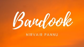 BANDOOK lyrics song NIRVAIR PANNULATEST PUNJABI SONGS 2020 SAD SONG [upl. by Alodee947]