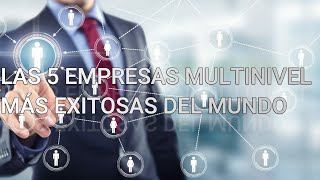 Las 5 empresas MULTINIVEL más exitosas del mundo en 2020 [upl. by Enoryt638]