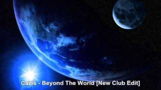 Cazis  Beyond The World New Club Edit [upl. by Hcone]