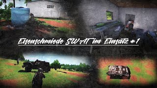 Eisenschmiede SWAT im Einsatz 1 [upl. by Ahsyen]