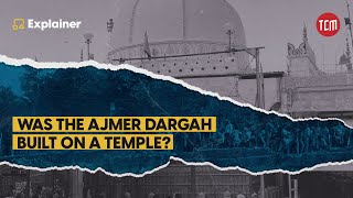 Why Do Indians Want Ajmer Dargah to Be a Temple  TCM Explains [upl. by Feledy747]