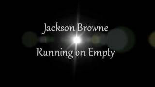 Jackson Browne  Running on Empty w lyrics [upl. by Lennard]