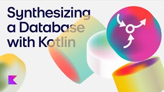 Synthesising a Database with Kotlin  Talking Kotlin 122 [upl. by Harras]