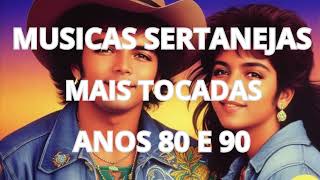 musicas sertanejas mais tocadas anos 80 e 90  maiores sucessos sertanejos 80 e 90 [upl. by Sadira279]