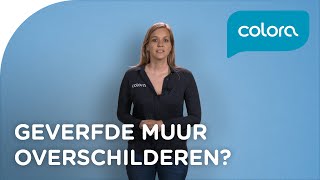 Kan je over een geverfde muur schilderen  Verfvragen en tips van de colora coach [upl. by Danyette]