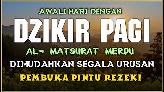 DZIKIR PAGI SESUAI SUNNAH RASUL  ZIKIR PEMBUKA PINTU REZEKI  Dzikir Mustajab Pagi [upl. by Ellimak]