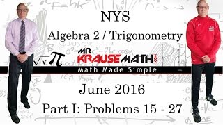 NYS Algebra 2  Trigonometry Regents June 2016 Part 1 15  27  SOLUTIONS [upl. by Draw657]