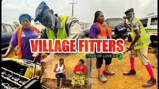 VILLAGE FITTERS EP 3 Best Local Ghanaian Series [upl. by Ruth119]