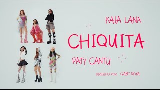 Kaia Lana amp Paty Cantú  Chiquita Video Oficial [upl. by Evangeline994]