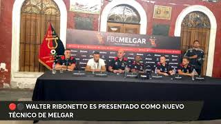 🔴⚫️ WALTER RIBONETTO ES PRESENTADOS COMO NUEVO TÉCNICO DE MELGAR [upl. by Kcirddor]