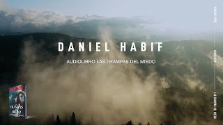 LAS TRAMPAS DEL MIEDO AUDIOLIBRO  Daniel Habif [upl. by Ayotol]