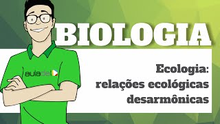 Biologia  Ecologia Relações Ecológicas Desarmônicas [upl. by Erehpotsirhc]