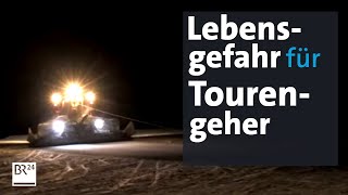 Lebensgefahr beim Tourengehen Pistenraupen nachts im Einsatz  BR24 [upl. by Reinaldo]