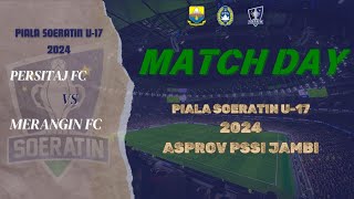 PERSITAJ FC 1 VS 6 MERANGIN FC PIALA SOERATIN U17 PSSI JAMBI 2024 [upl. by Glass]