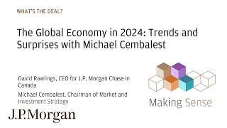 The 2024 Global Economy Trends and Insights with Michael Cembalest  What’s The Deal  JP Morgan [upl. by Ferrel]