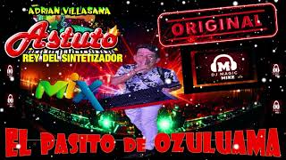 ADRIAN VILLASANA EL ASTUTO  EL PASITO DE OZULUAMA MIX  BY DJ MAGIC MIKE MTY [upl. by Ijnek]