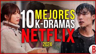 TOP 10 Mejores SERIES COREANAS de NETFLIX 2024  Los Mejores KDramas 2024 [upl. by Pestana]