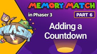 Adding a Countdown Timer  Memory Match in Phaser 3  Part 6 [upl. by Aicilf]