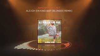 AnnenMayKantereit  Als ich ein Kind war Blondee Remix [upl. by Kironde]