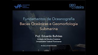 Fundamentos de Oceanografia Aula 03 Bacias Oceânicas e Geomorfologia Submarina [upl. by Dorcy]