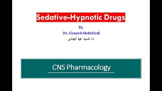 Sedatives and hypnotic Drugs  Dr Elsayed Abdelhadi  2023  2024 [upl. by Rennoc254]