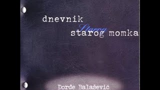 Djordje Balasevic  Dnevnik starog momka Ceo album  Audio 2001 HD [upl. by Maxim]