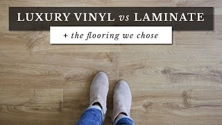 Luxury Vinyl Plank vs Laminate Flooring amp The Flooring We Chose for Our House [upl. by Issac]