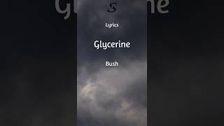 Glycerine  Bush  Lyrics music glycerine bush lyrics musicshorts shorts [upl. by Town924]