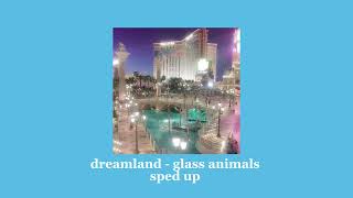 dreamland  glass animals  sped up [upl. by Leandra]