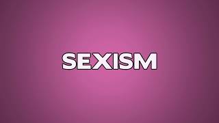 Sexism Meaning [upl. by Dannica]