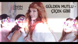 Gülden Mutlu – Çiçek Gibi Engin Öztürk Remix [upl. by Kohcztiy633]