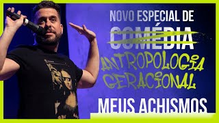 MEUS ACHISMOS  ESPECIAL DE COMÉDIA [upl. by Berri]