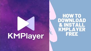 How to download free KMPlayer and Install KMPlayer [upl. by Niuq30]