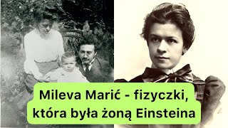 Historia Milevy Marić  czy pierwsza żona Einsteina przyczyniła się do jego pracy naukowej [upl. by Neryt412]