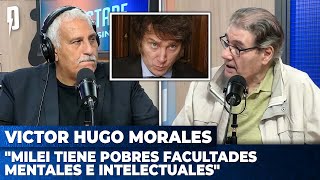 Victor Hugo Morales quotMilei tiene pobres facultades mentales e intelectualesquot [upl. by Treblih162]