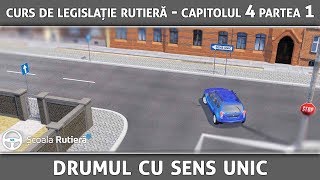 Curs de legislație rutieră  Cap 4 Part 1  Drumul cu sens unic [upl. by Pathe244]