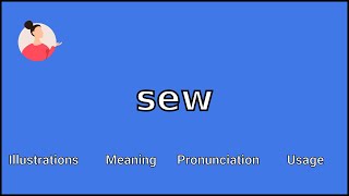 SEW  Meaning and Pronunciation [upl. by Stalker]