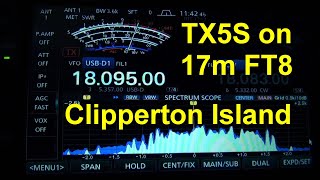 Clipperton Island TX5S on 17m FT8 January 20 2024 [upl. by Ahsitaf689]