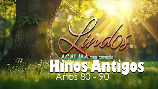 HINOS ANTIGOS  Os mais lindos Hinos Evangelicos Antigos seleção especial com LETRA 2024 [upl. by Dhar]