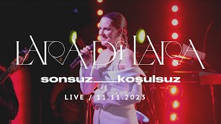 Lara Di Lara  Sonsuz Koşulsuz Live [upl. by Adirehs156]